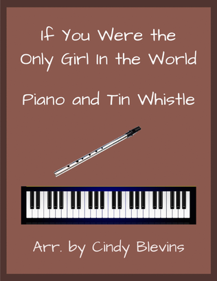 If You Were the Only Girl In the World, Piano and Tin Whistle (D)