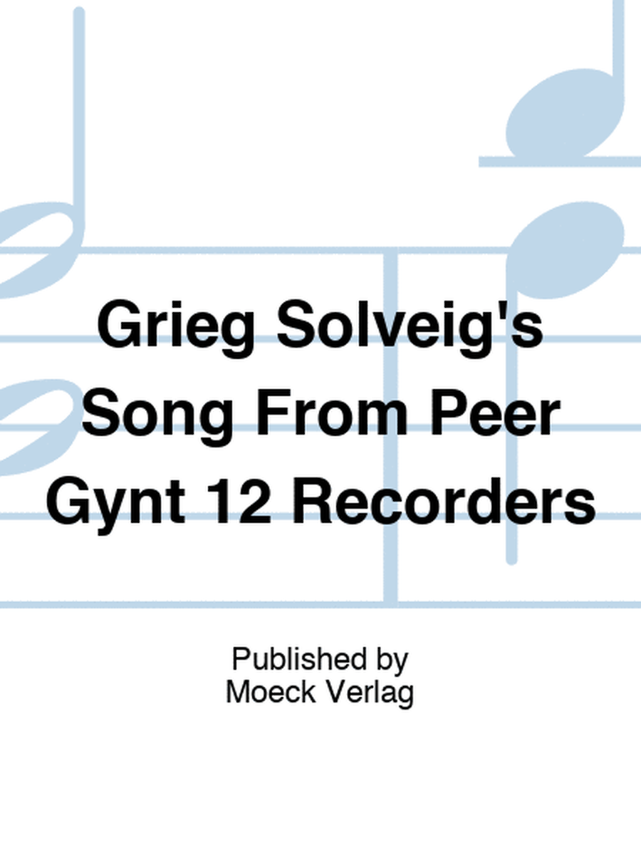 Grieg Solveig's Song From Peer Gynt 12 Recorders