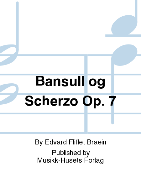 Bansull og Scherzo Op. 7
