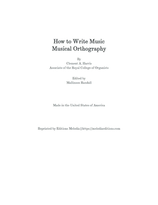 How To Write Music: Musical Orthography - Clement Harris