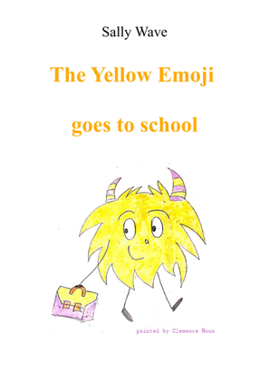 The Yellow Emoji goes to school - Sally Wave