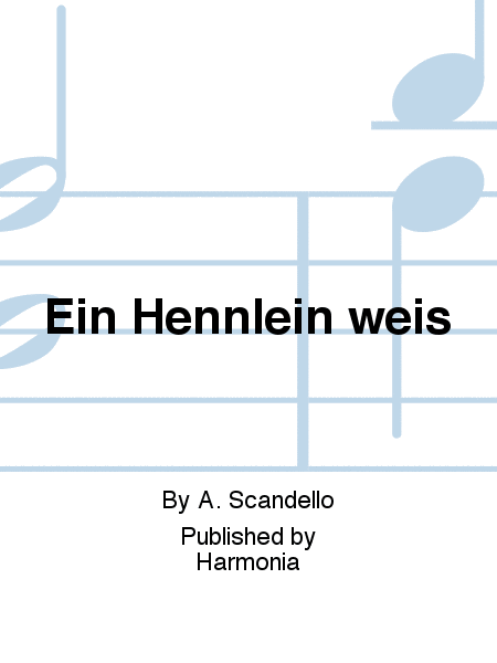 Ein Hennlein weis