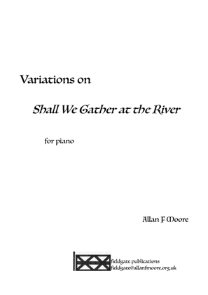 Variations on 'Shall We Gather at the River'