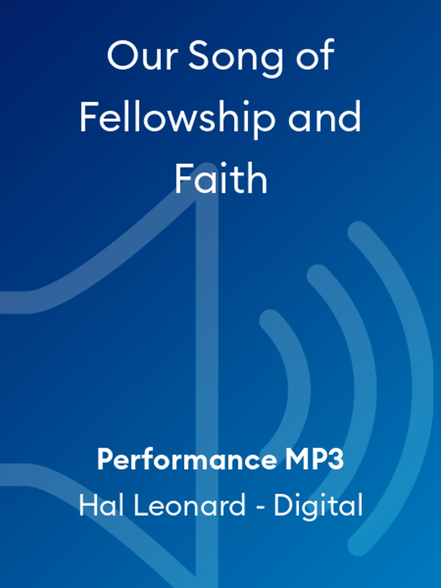 Our Song of Fellowship and Faith