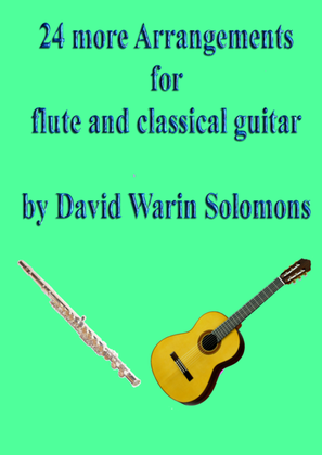 24 more Arrangements for flute and classical guitar