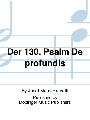 Der 130. Psalm De profundis