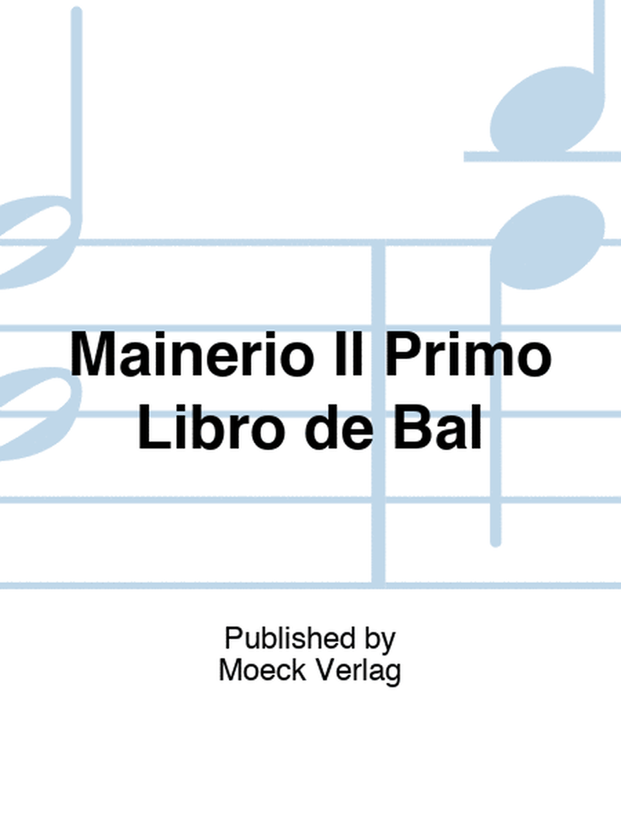 Mainerio Il Primo Libro de Bal