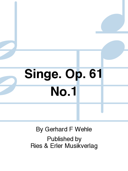 Singe. Op. 61, No. 1