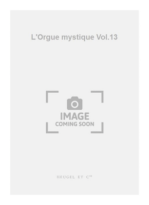 Book cover for L'Orgue mystique Vol.13
