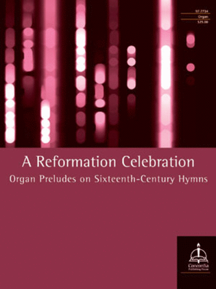 Book cover for A Reformation Celebration: Organ Preludes on Sixteenth-Century Hymns