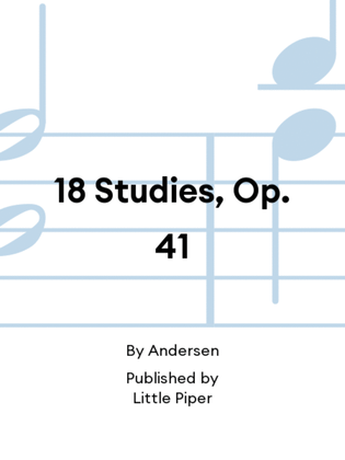 18 Studies, Op. 41