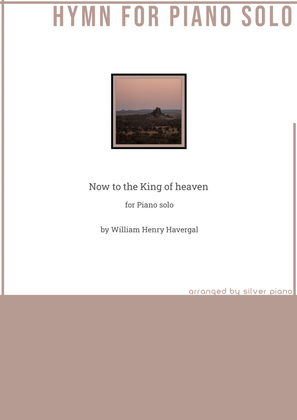 Book cover for Now to the King of heaven (PIANO HYMN)