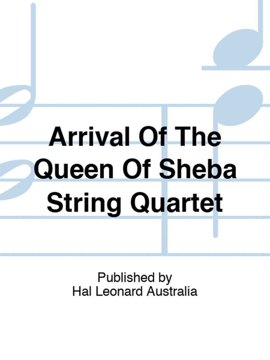 Arrival Of The Queen Of Sheba String Quartet
