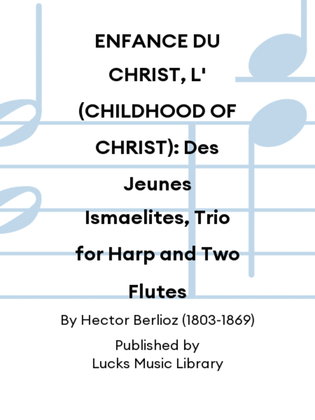 Book cover for ENFANCE DU CHRIST, L' (CHILDHOOD OF CHRIST): Des Jeunes Ismaelites, Trio for Harp and Two Flutes