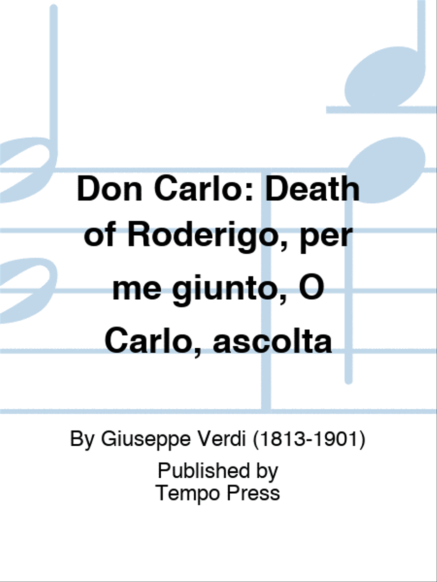 DON CARLO: Death of Roderigo, per me giunto, O Carlo, ascolta Score scores gallery preview page 1