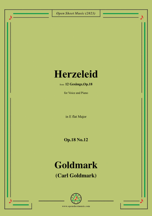 C. Goldmark-Herzeleid(Ach,wie thut mein Herze weh),Op.18 No.12,in E flat Major