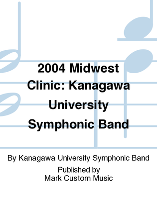 2004 Midwest Clinic: Kanagawa University Symphonic Band