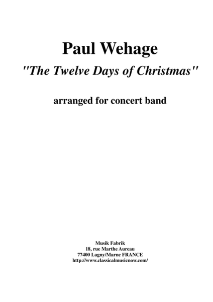 Paul Wehage : The Twelve Days Of Christmas, arranged for concert band, full score