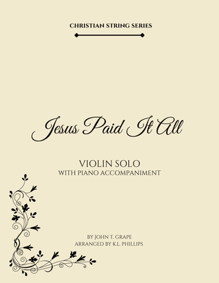Book cover for Jesus Paid It All - Violin Solo with Piano Accompaniment
