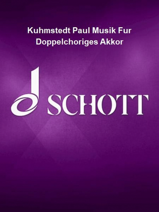Kühmstedt Paul Musik Für Doppelchöriges Akkor