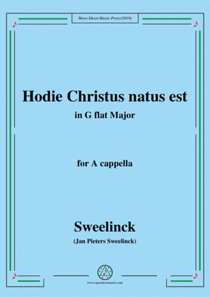 Sweelinck-Hodie Christus natus est,in G flat Major,for A cappella