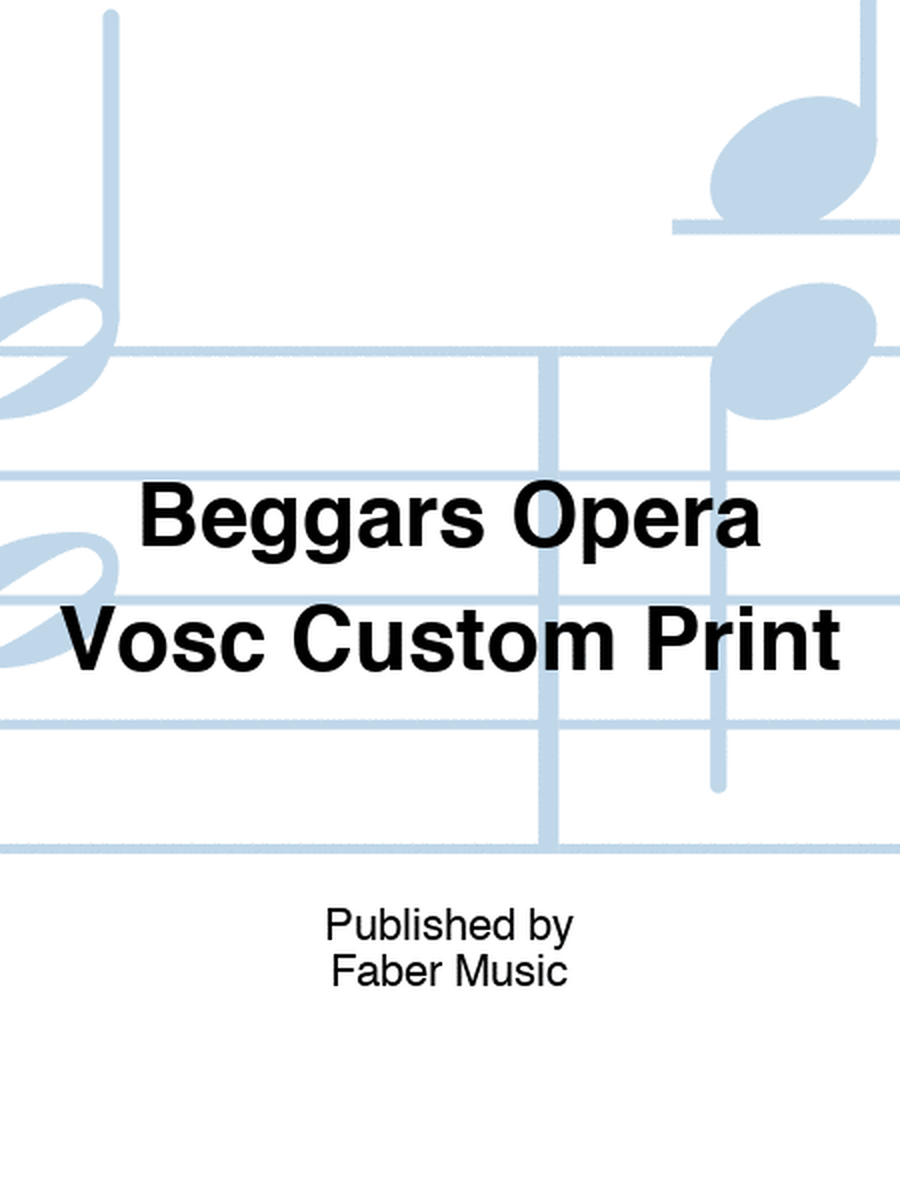 Beggars Opera Vosc Custom Print