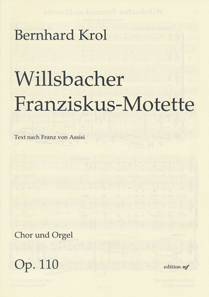 Willsbacher Franziskus-Motette für Chor und Orgel op. 110