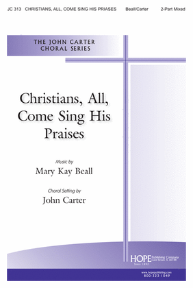 Book cover for Christians All, Come Sing His Praises