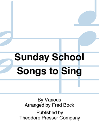 Sunday School Songs To Sing