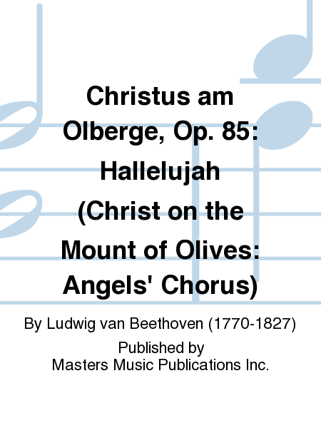 Christus am Olberge, Op. 85: Hallelujah (Christ on the Mount of Olives: Angels' Chorus) image number null