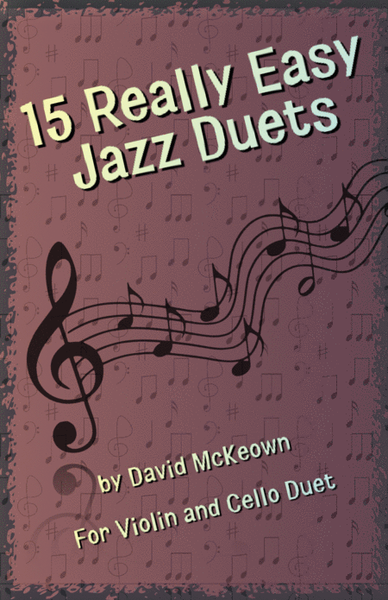15 Really Easy Jazz Duets for Violin and Cello Duet