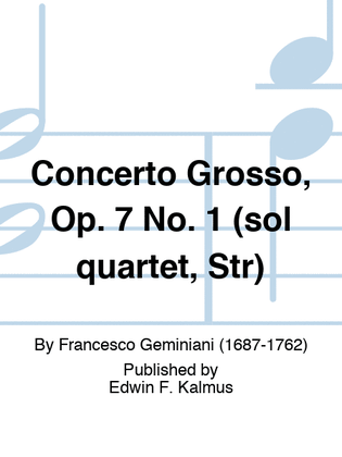 Concerto Grosso, Op. 7 No. 1 (sol quartet, Str)