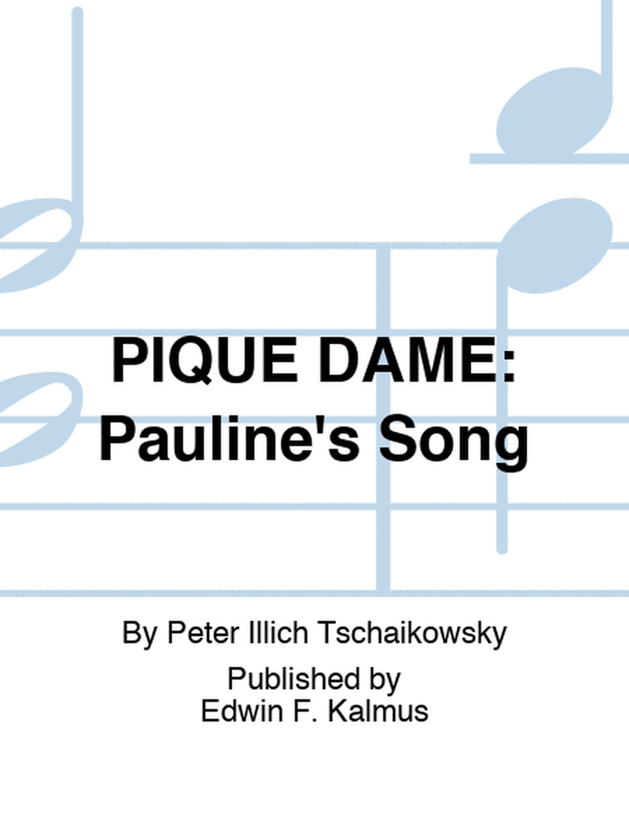 PIQUE DAME: Pauline's Song