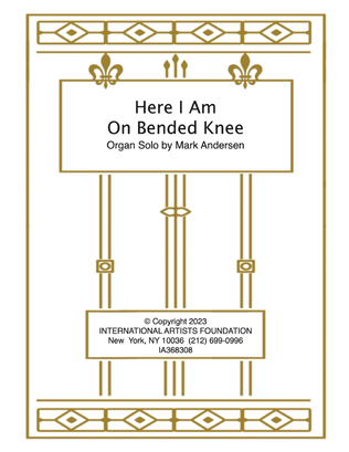 Here I Am On Bended Knee for organ by Mark Andersen