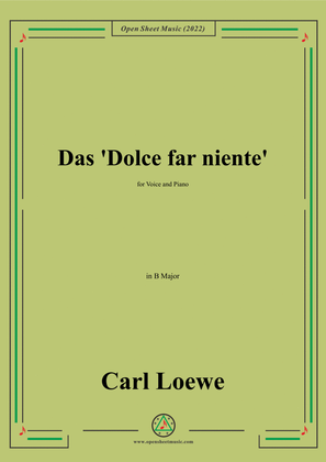 Loewe-Das Dolce far niente,in B Major,for Voice and Piano