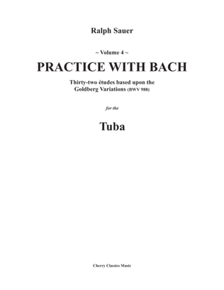 Practice With Bach for the Tuba Volume 4 based on the Goldberg Variations