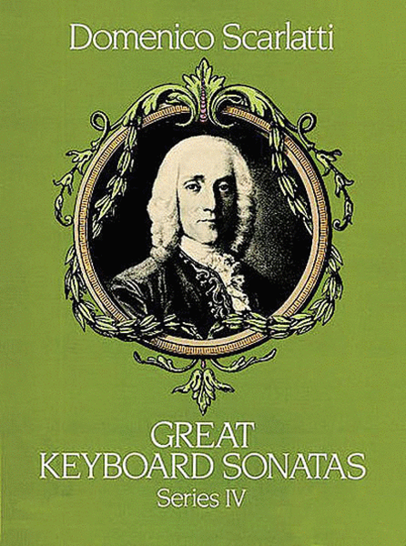 Great Keyboard Sonatas, Series IV by Domenico Scarlatti Piano Solo - Sheet Music