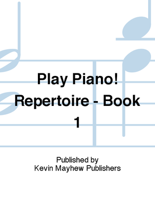 Book cover for Play Piano! Repertoire - Book 1