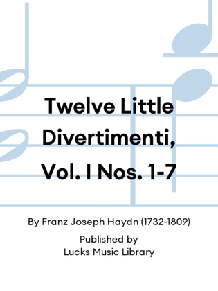 Twelve Little Divertimenti, Vol. I Nos. 1-7