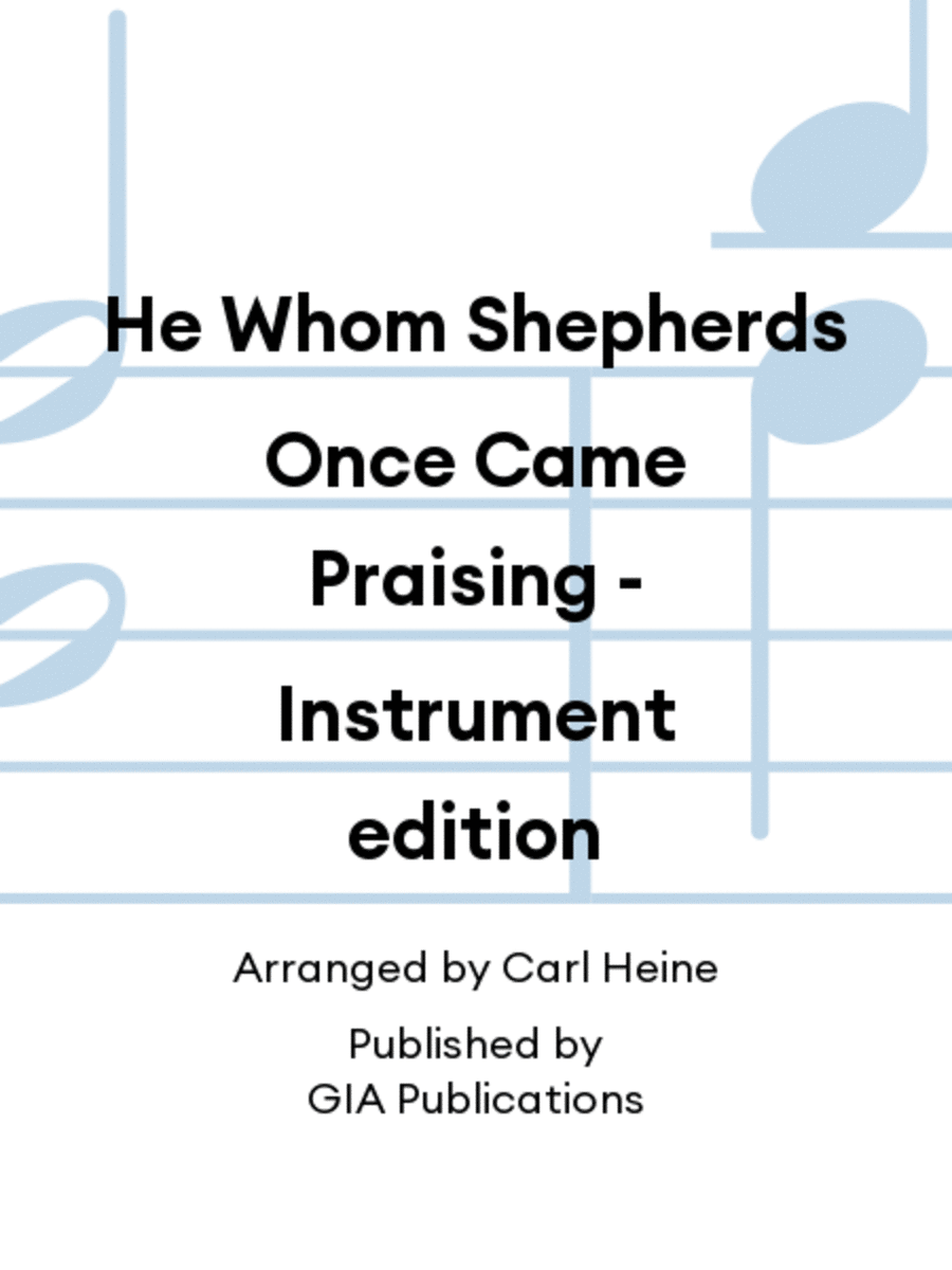 He Whom Shepherds Once Came Praising - Instrument edition