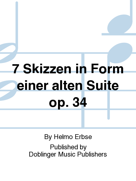 7 Skizzen in Form einer alten Suite op. 34