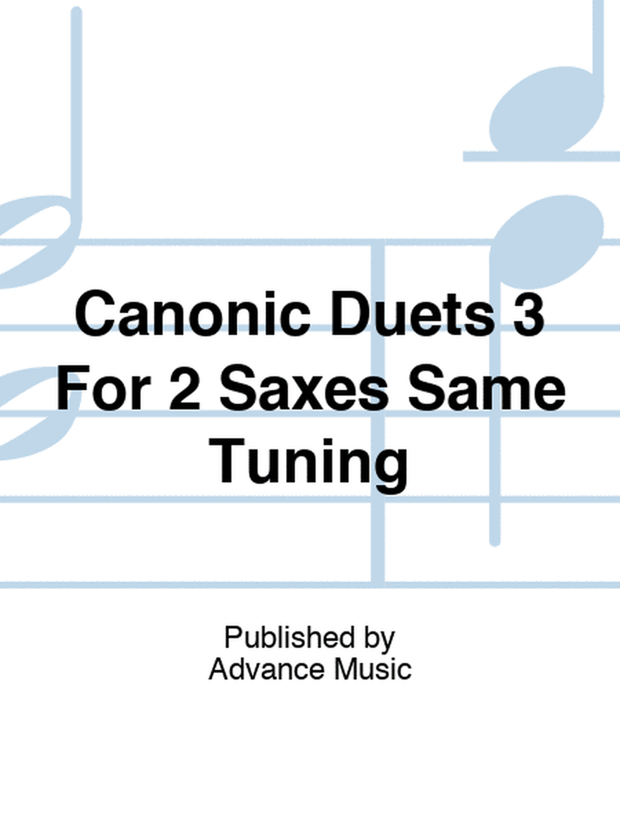 Canonic Duets 3 For 2 Saxes Same Tuning