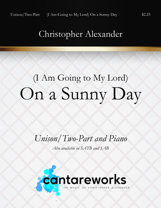 Book cover for (I Am Going to My Lord) On a Sunny Day (Unison/Two-Part)