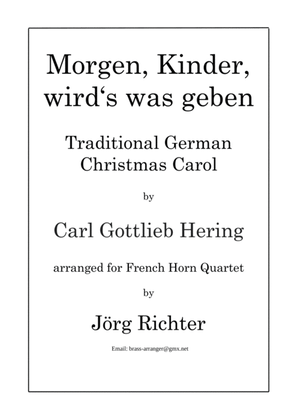 Tomorrow, children, there will be something (Morgen, Kinder, wird’s was geben) for Horn Quartet