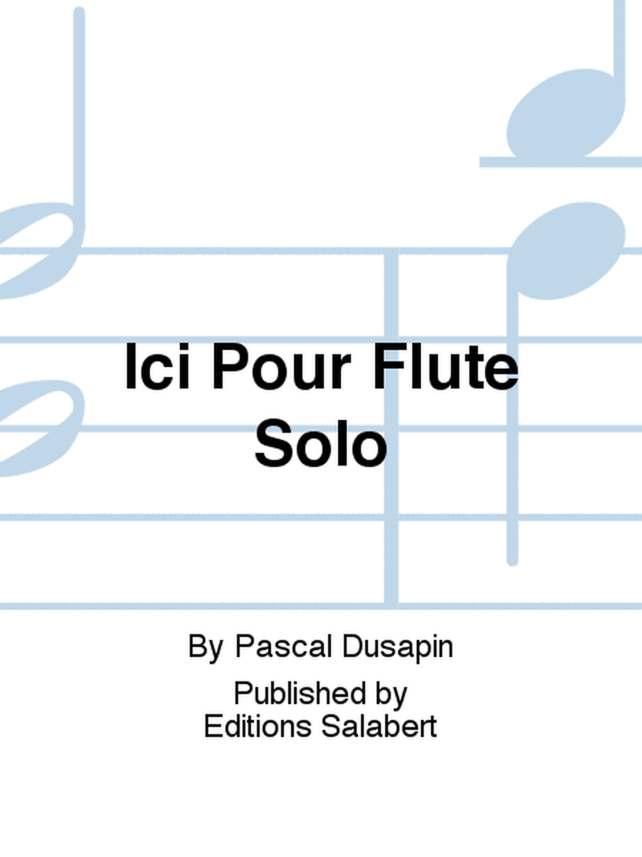 Ici Pour Flute Solo