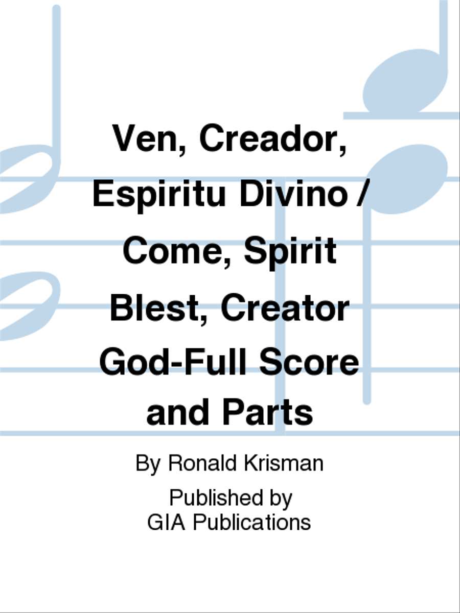 Ven, Creador, Espíritu Divino / Come, Spirit Blest, Creator God - Full Score and Parts