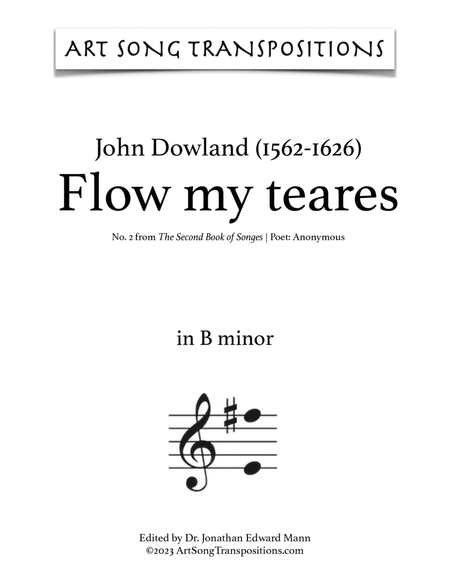 DOWLAND: Flow my teares (transposed to B minor, B-flat minor, and A minor)