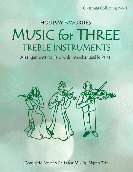 Music for Three Treble Instruments, Christmas Collection No. 1 Holiday Favorites