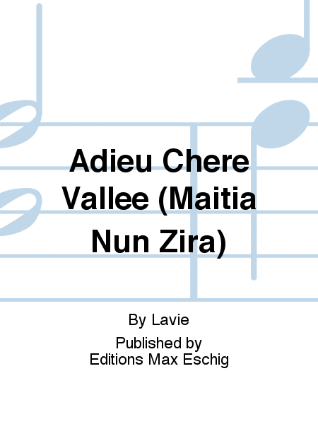Adieu Chere Vallee (Maitia Nun Zira)