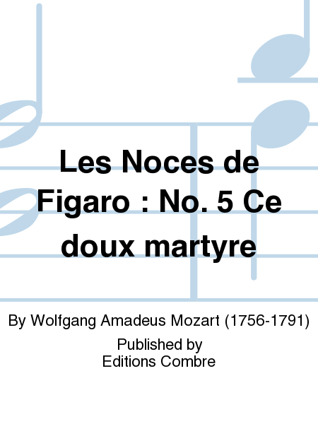 Les Noces de Figaro: No. 5 Ce doux martyre